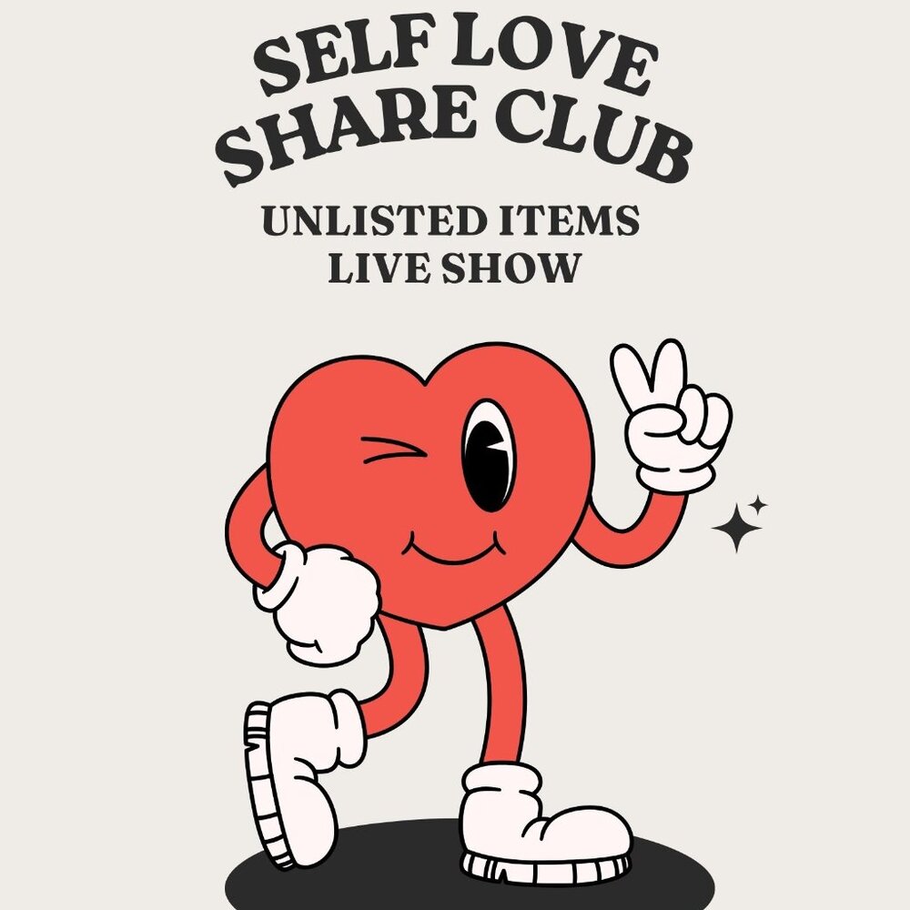 Unlisted Items • Self Love Share Club Tonight